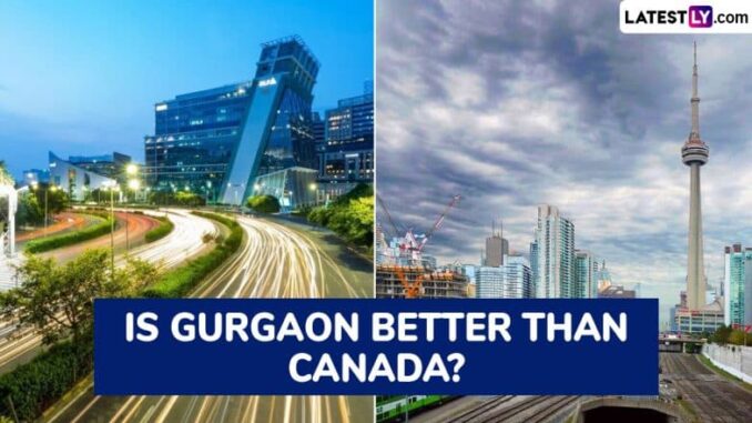 Is Gurgaon Better Than Canada? LinkedIn Post Sparks Debate