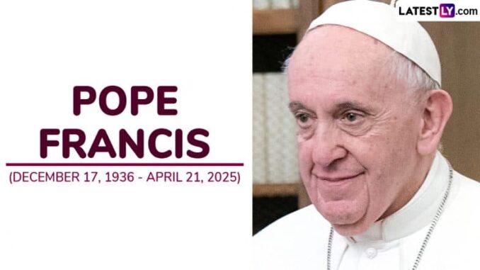 Pope Francis Dies at 88: Memorable Quotes, HD Images, Wallpapers and Inspirational Sayings on Life, Love and More in Honour of the Vatican Pope